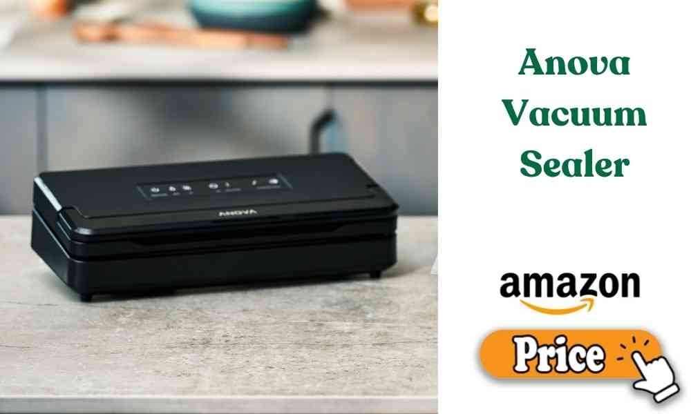 Anova Vacuum Sealer Price