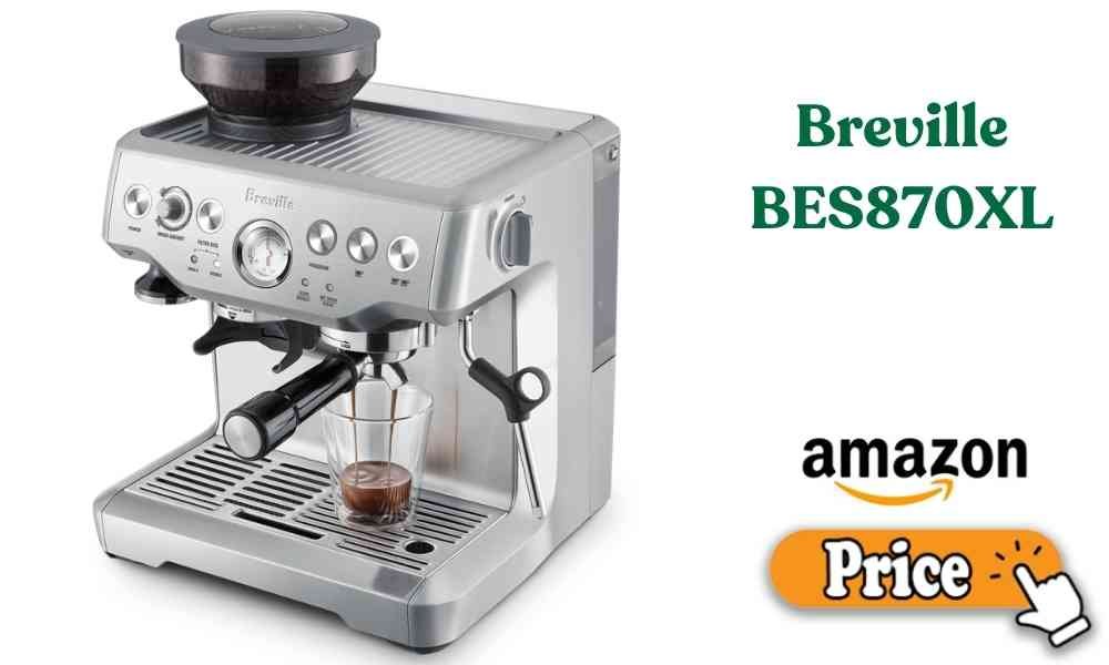Breville BES870XL Price