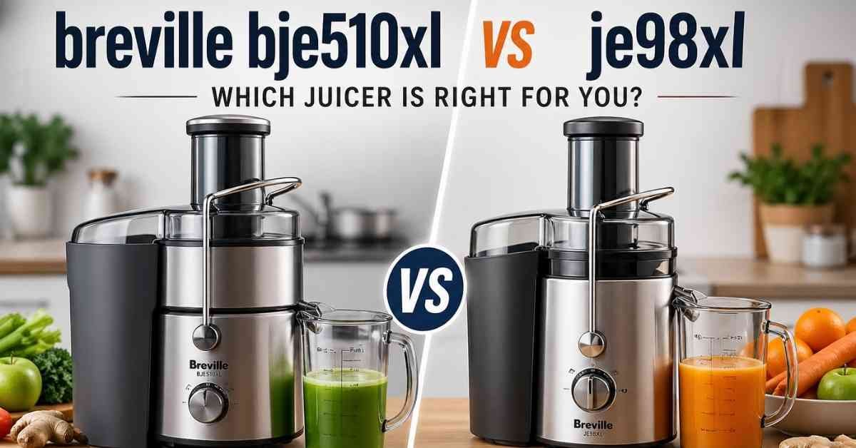 Breville BJE510XL Vs JE98XL
