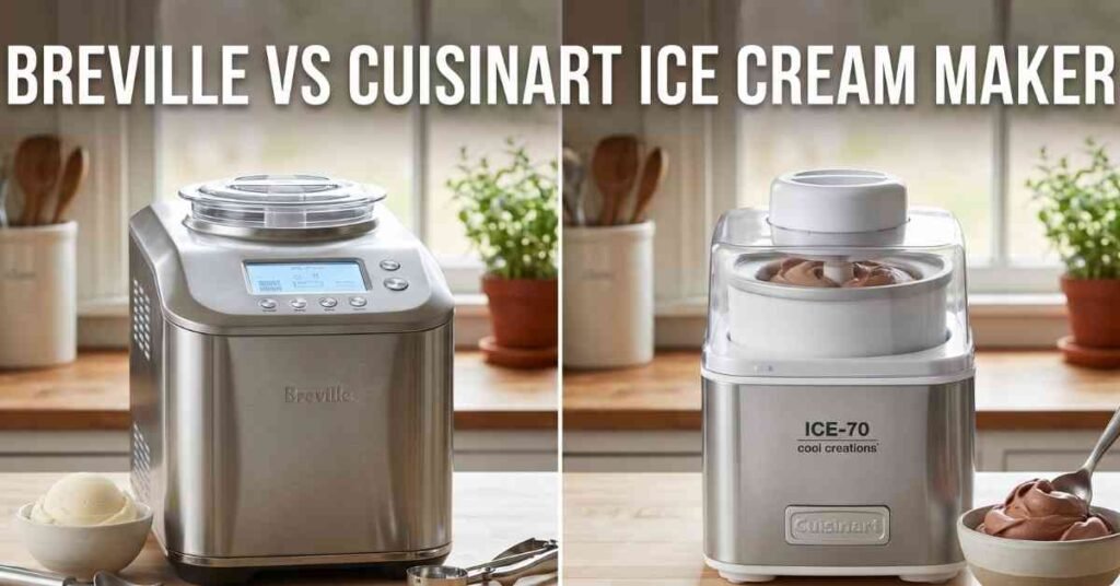 Breville Vs Cuisinart Ice Cream Maker