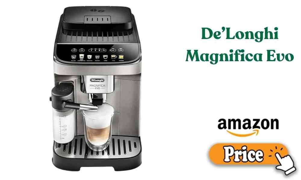 De’Longhi Magnifica Evo Price