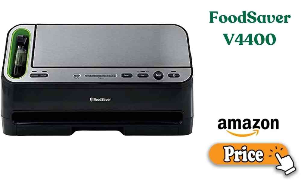 FoodSaver V4400 Price