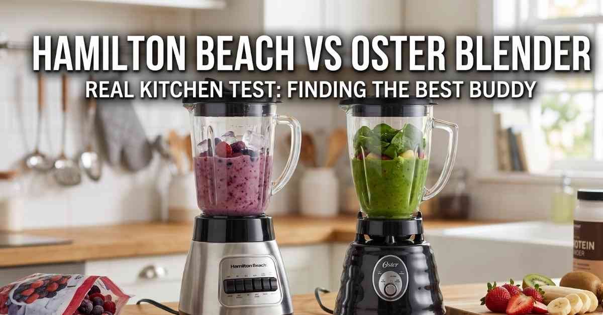 Hamilton Beach Vs Oster Blender