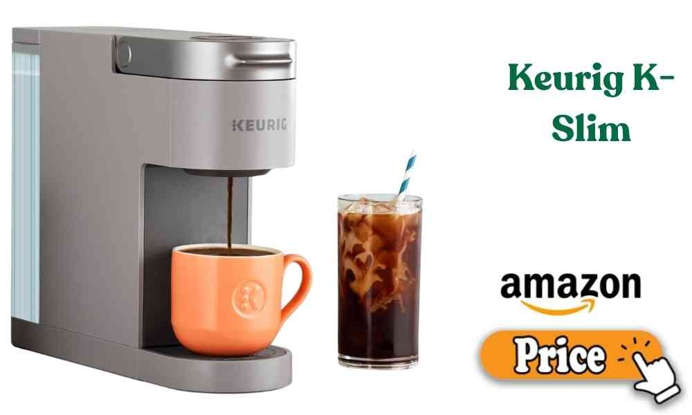 Keurig K-Slim Price