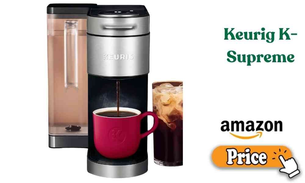 Keurig K-Supreme Price