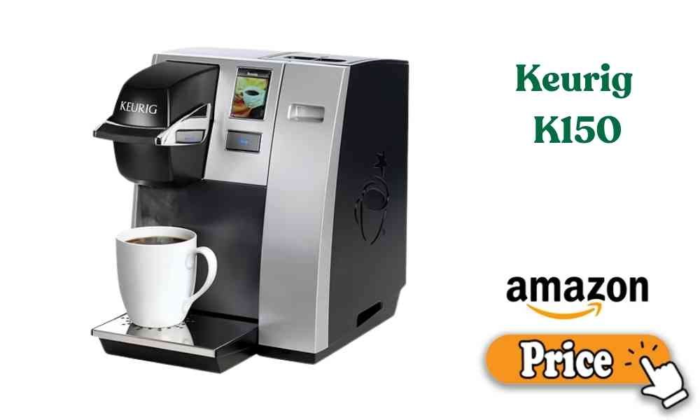 Keurig K150 Price