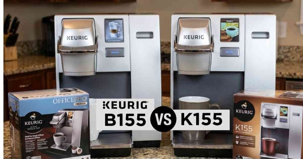 Keurig b155 vs k155 An Epic Coffee Maker Showdown