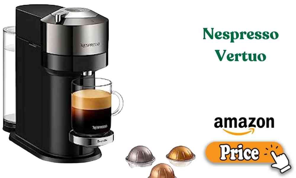 Nespresso Vertuo Price