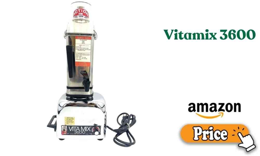 Vitamix 3600 price