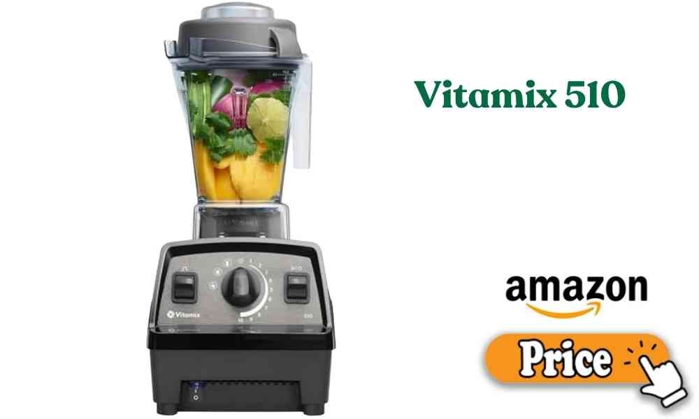 Vitamix 510 price