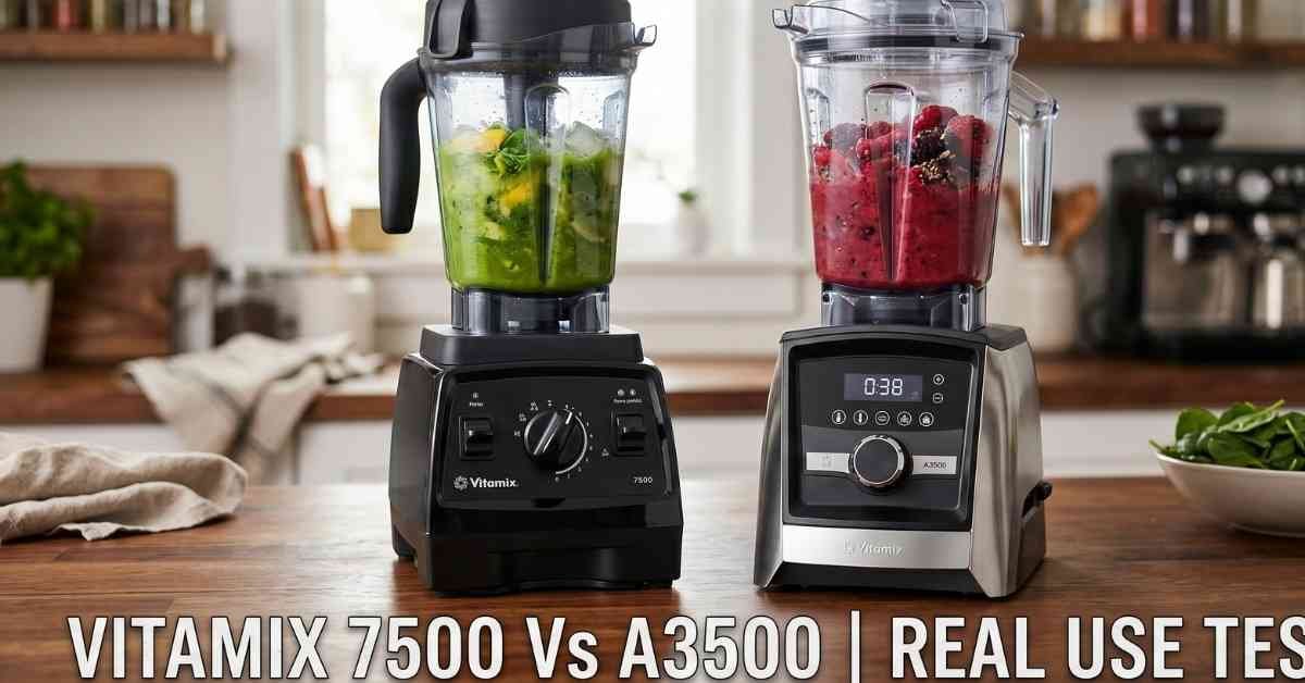Vitamix 7500 Vs A3500