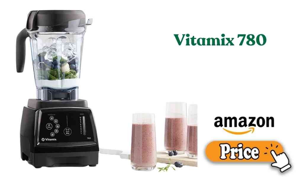Vitamix 780 price