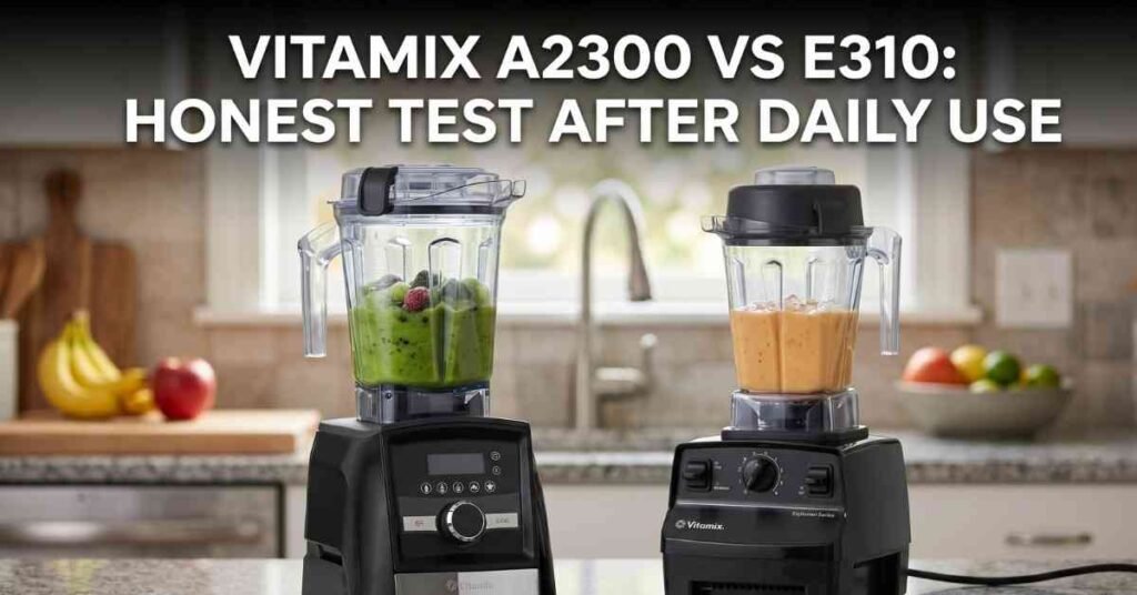 Vitamix A2300 Vs E310