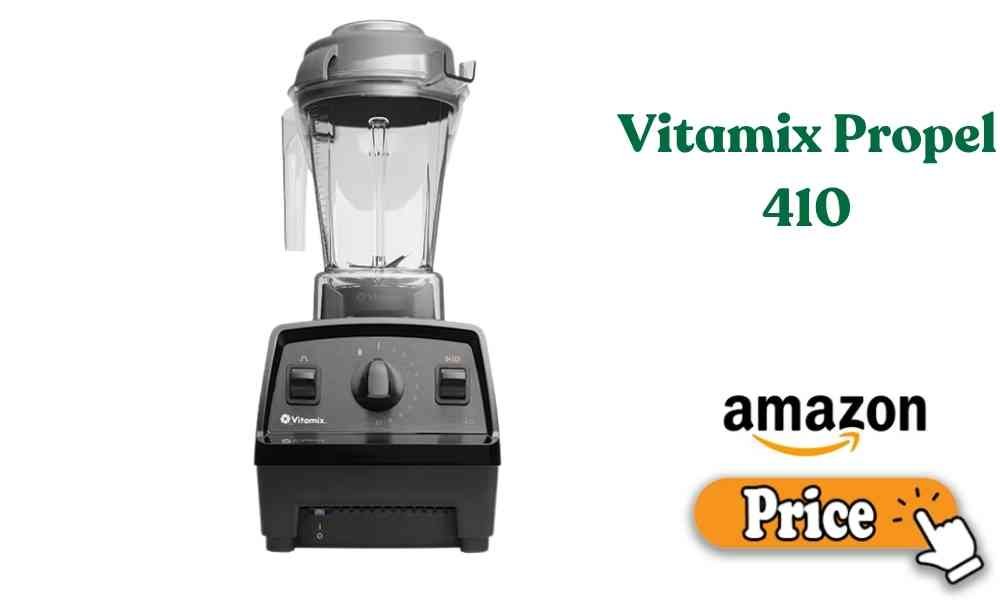 Vitamix Propel 410 price