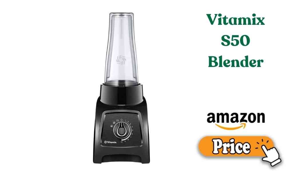 Vitamix S50 Blender price