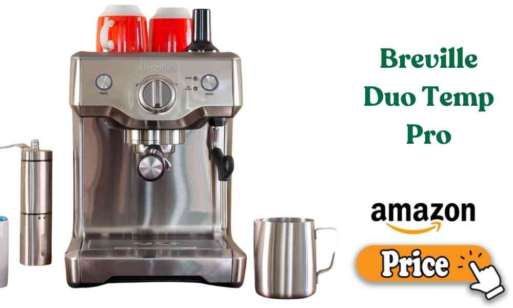 Breville Duo Temp Pro Price
