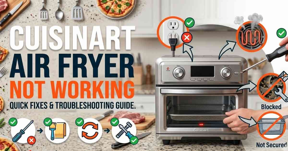 Cuisinart Air Fryer Not Working Fast & Easy Fixes!
