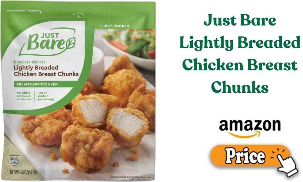 Just Bare Lightly Breaded Chicken Breast Chunks