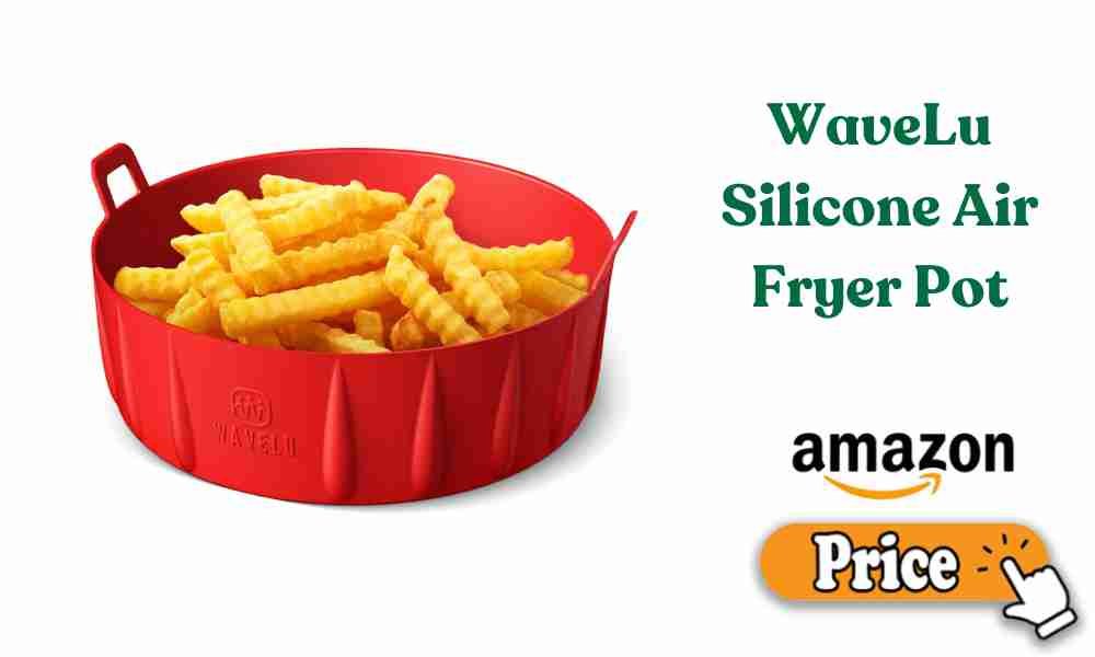 WaveLu Silicone Air Fryer Pot