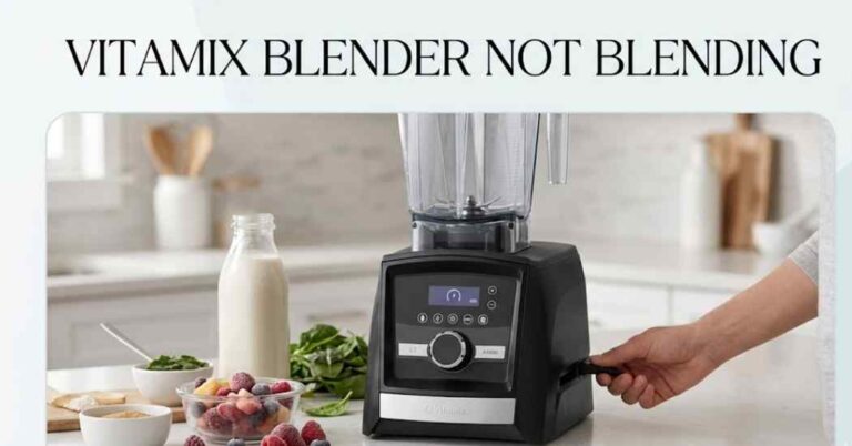 Vitamix Blender Not Blending