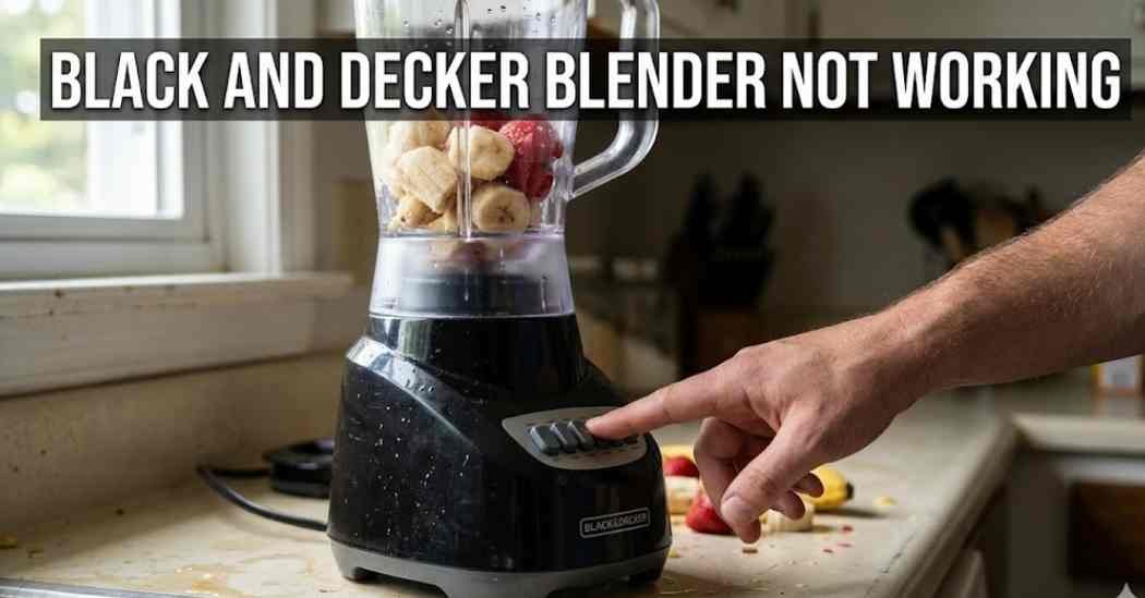 Black And Decker Blender Not Working