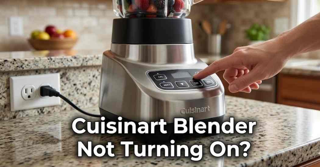 Cuisinart Blender Not Turning On