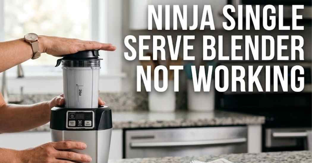 Ninja Single Serve Blender Not Working