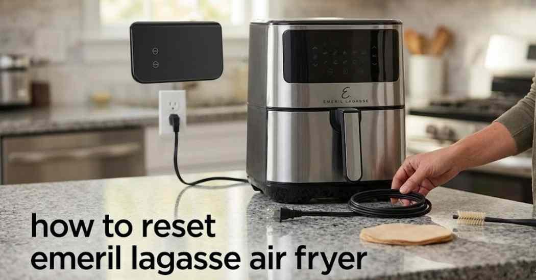 How To Reset Emeril Lagasse Air Fryer