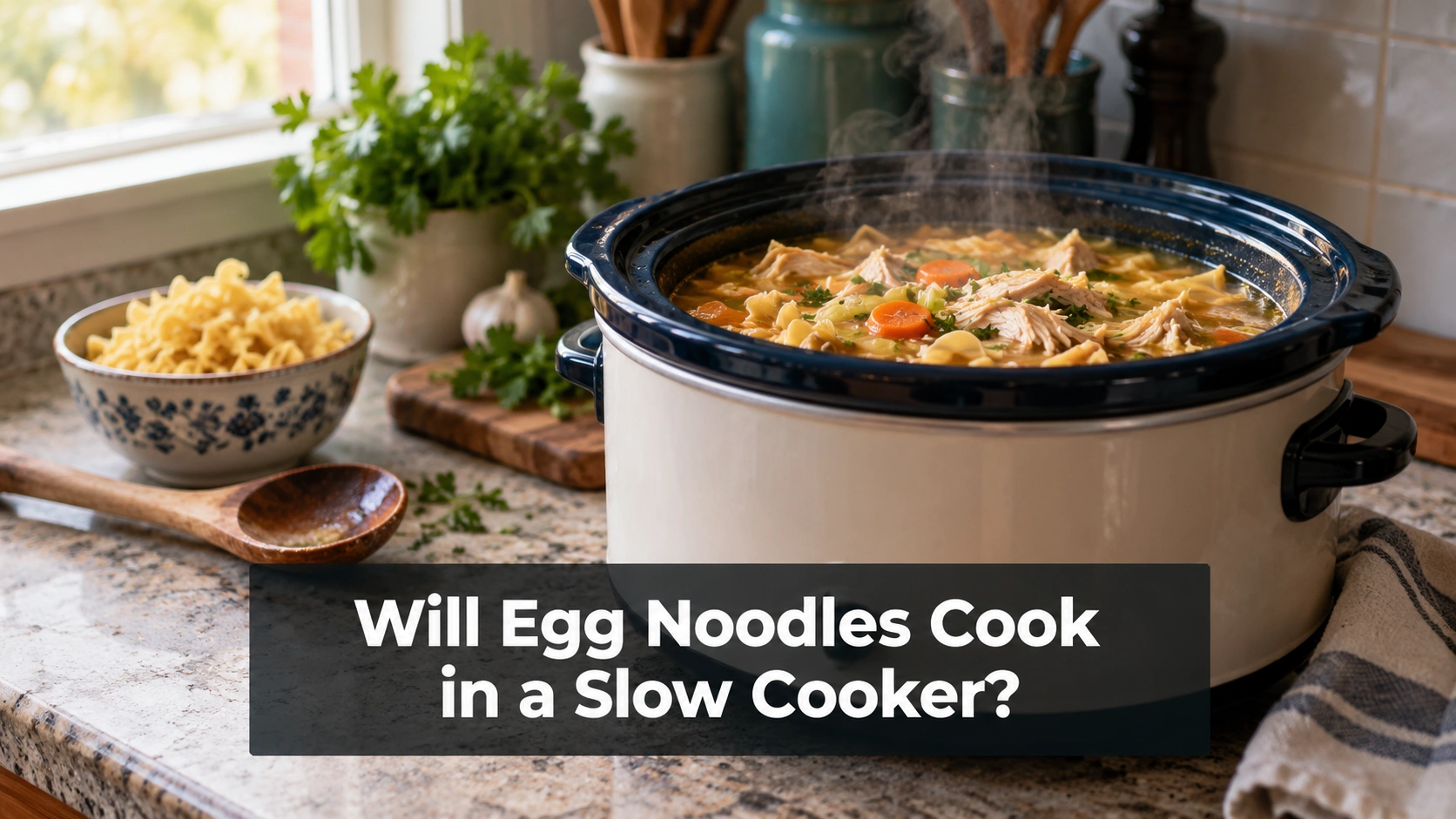 Will Egg Noodles Cook in a Slow Cooker